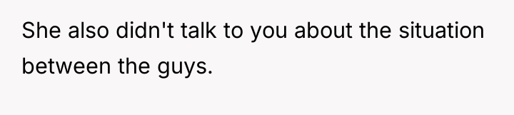 She also didn't talk to you about the situation between...