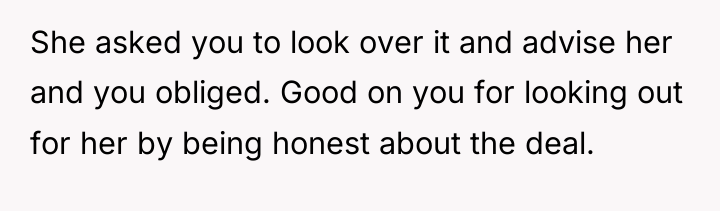 She asked you to look over it and advise her...