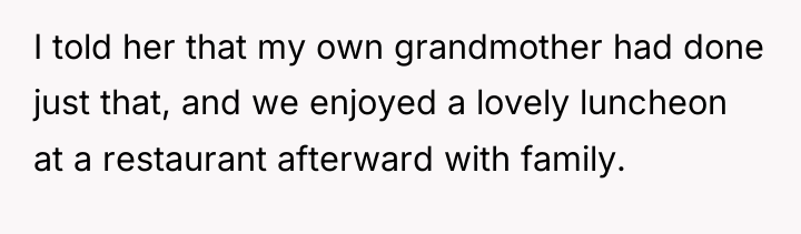I told her that my own grandmother had done just...