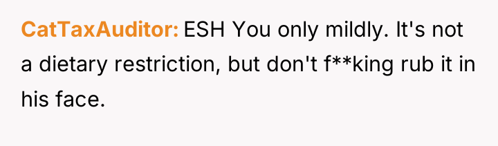 CatTaxAuditor ESH You only mildly. It's not a dietary restriction,...