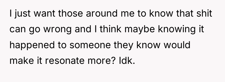 I just want those around me to know that shit...