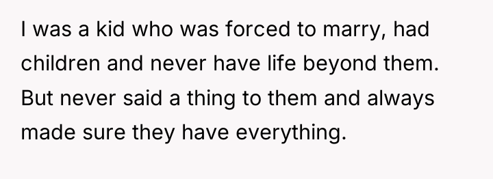 I was a kid who was forced to marry, had...