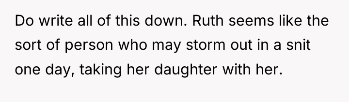Do write all of this down. Ruth seems like the...