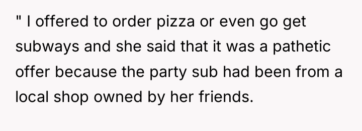 " I offered to order pizza or even go get...
