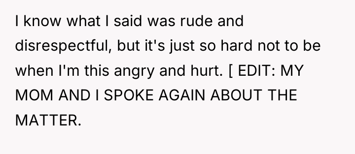 I know what I said was rude and disrespectful, but...
