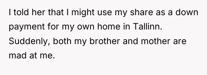 I told her that I might use my share as...