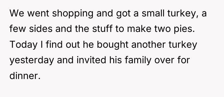 We went shopping and got a small turkey, a few...