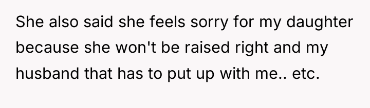 She also said she feels sorry for my daughter because...