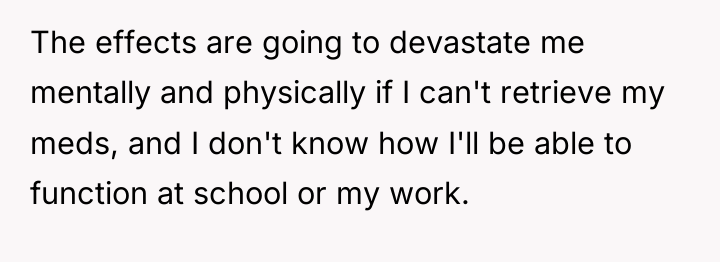 The effects are going to devastate me mentally and physically...
