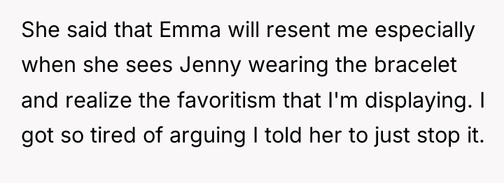 She said that Emma will resent me especially when she...