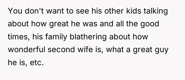You don't want to see his other kids talking about...
