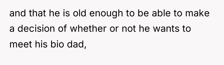 and that he is old enough to be able to...