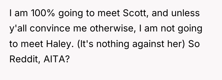 I am 100% going to meet Scott, and unless y'all...