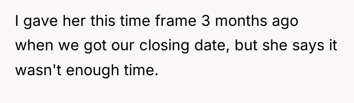 I gave her this time frame 3 months ago when...