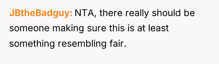 JBtheBadguy NTA, there really should be someone making sure this...