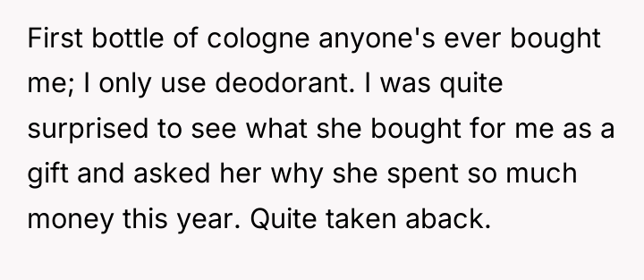 First bottle of cologne anyone's ever bought me; I only...