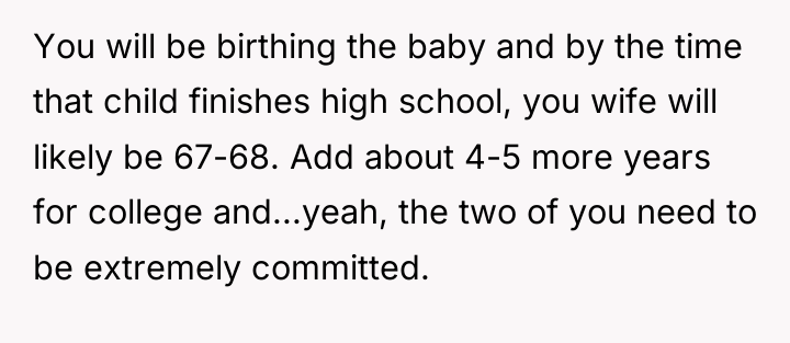 You will be birthing the baby and by the time...