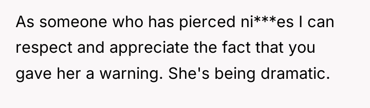 As someone who has pierced ni***es I can respect and...