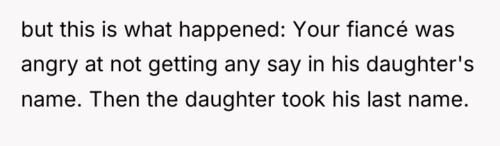 but this is what happened: Your fiancé was angry at...