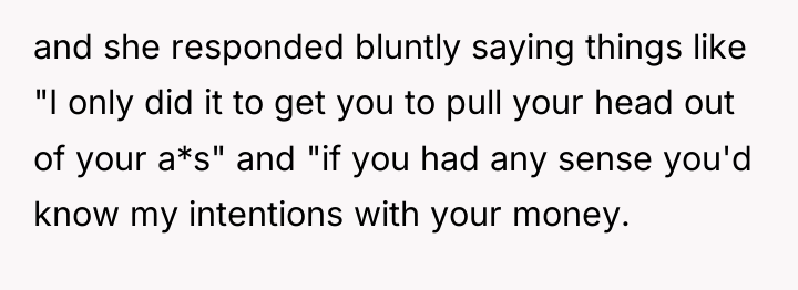 and she responded bluntly saying things like "I only did...