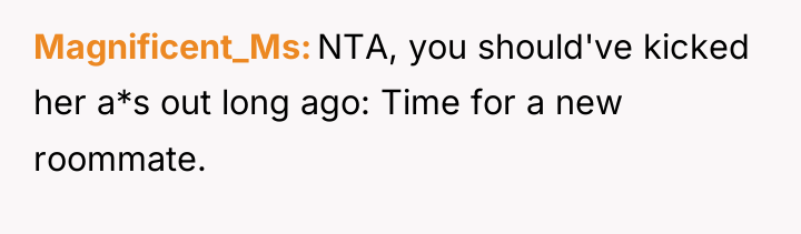 Magnificent_Ms NTA, you should've kicked her a*s out long ago:...