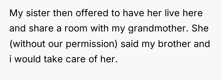 My sister then offered to have her live here and...
