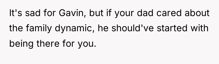 It's sad for Gavin, but if your dad cared about...