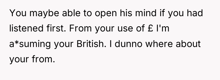 You maybe able to open his mind if you had...