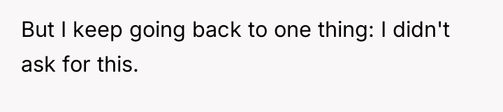 But I keep going back to one thing: I didn't...