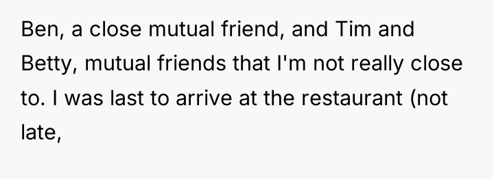 Ben, a close mutual friend, and Tim and Betty, mutual...