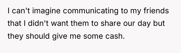 I can't imagine communicating to my friends that I didn't...