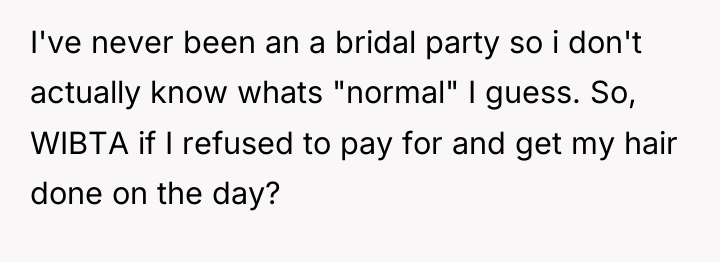 I've never been an a bridal party so i don't...