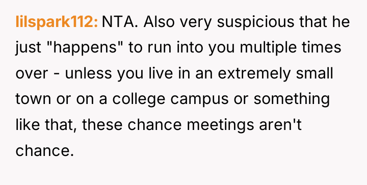 lilspark112 NTA. Also very suspicious that he just "happens" to...