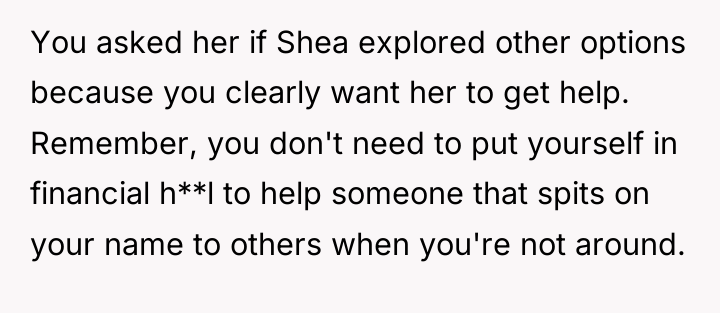 You asked her if Shea explored other options because you...