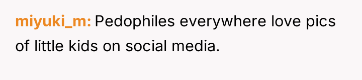 miyuki_m Pedophiles everywhere love pics of little kids on social...