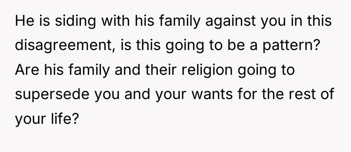 He is siding with his family against you in this...