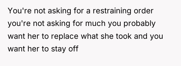 You're not asking for a restraining order you're not asking...