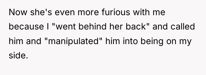 Now she's even more furious with me because I "went...
