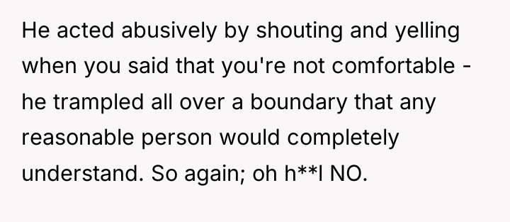 He acted abusively by shouting and yelling when you said...