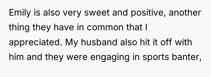 Emily is also very sweet and positive, another thing they...
