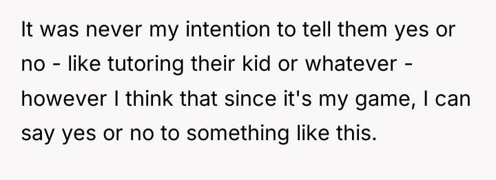 It was never my intention to tell them yes or...
