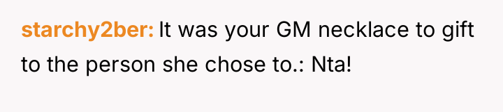 starchy2ber It was your GM necklace to gift to the...