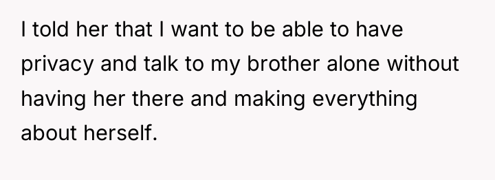 I told her that I want to be able to...