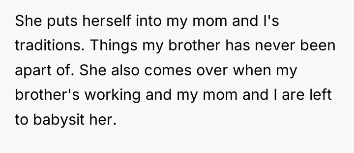 She puts herself into my mom and I's traditions. Things...