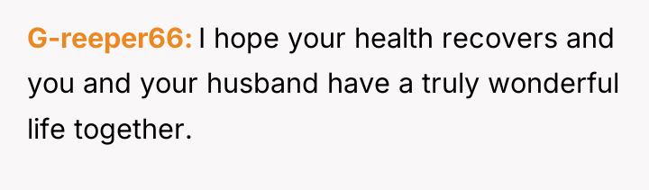 G-reeper66 I hope your health recovers and you and your...
