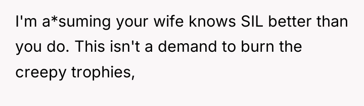 I'm a*suming your wife knows SIL better than you do....