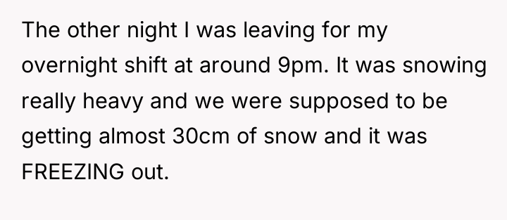 The other night I was leaving for my overnight shift...