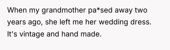 When my grandmother pa*sed away two years ago, she left...