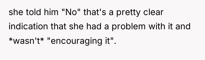 she told him "No" that's a pretty clear indication that...