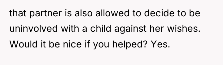 that partner is also allowed to decide to be uninvolved...